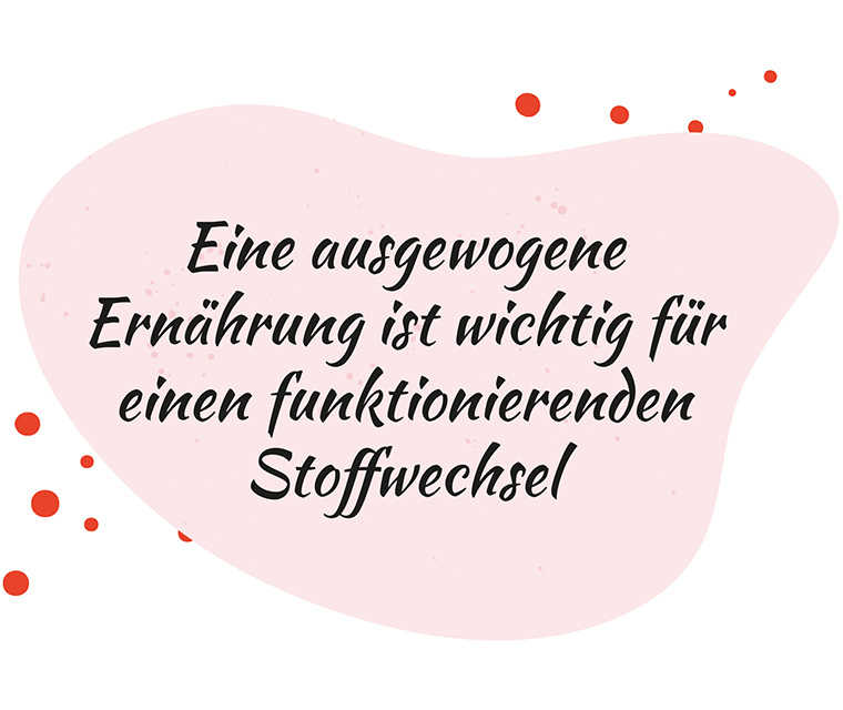Leben mit Brustkrebs: Spruch - Eine ausgewogene Ernährung ist wichtig für einen funktionierenden Stoffwechsel