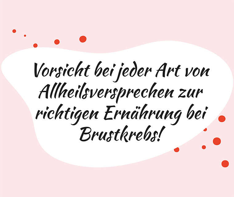 Leben mit Brustkrebs: Spruch - Vorsicht bei jeder Art von Allheilsversprechen zur richtigen Ernährung bei Brustkrebs!
