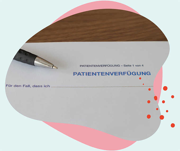 Leben mit Brustkrebs: Eine Patientenverfügung Leben mit Brustkrebs: Eine Patientenverfügung